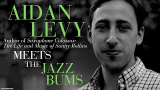 Aidan Levy’s New Sonny Rollins Biography Exclusive Access to His Private Archive amp Rare Interviews [upl. by Maggie]