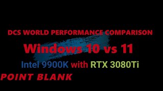 DCS World Performance Comparison Windows 10 vs Windows 11 with i99900K  RTX 3080Ti [upl. by Bethesda892]