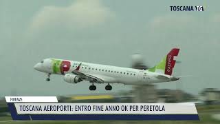 20241018 FIRENZE  TOSCANA AEROPORTI ENTRO FINE ANNO OK PER PERETOLA [upl. by Song]