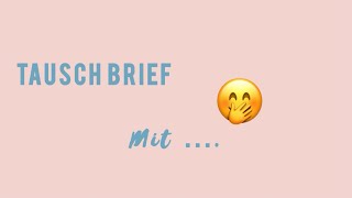 Tausch Brief Mit……🤭 [upl. by Rodina]