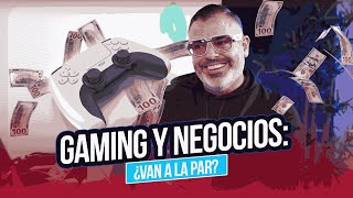 Gaming y Negocios ¿Van a la par [upl. by Esilahc]