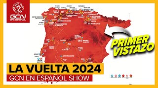 Recorrido de La Vuelta a España 24 Primer Análisis  GCN en Español Show 282 [upl. by Eyahsal]