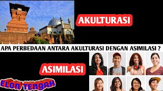 Perbedaan Akulturasi Dengan Asimilasi Yang Kamu Harus Ketahui [upl. by Brindell]