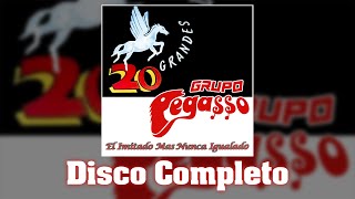 Grupo Pegasso  20 Grandes  DISCO COMPLETO  grupopegasso [upl. by Falito]