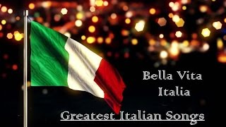 Greatest Italian Songs  Bella Vita Italia  1 Hour [upl. by Quinn789]