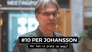 10 Per Johansson  Hur kan vi prata om magi [upl. by Atiek]