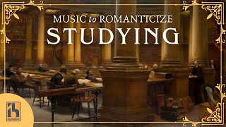 Classical Music to Romanticize Studying [upl. by Seravat]