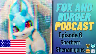 Fox and Burger Podcast 6 The Sherbert Anime JMoF Japanese Furs  More Feat Sherbert [upl. by Etnelav21]