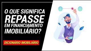 O que significa Repasse de Financiamento de imóvel comprado na planta [upl. by Zined]