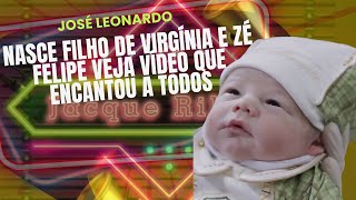 Nasce José Leonardo filho de Virginia e Zé felipe veja o video do nascimento que encantou a todos [upl. by Tannenwald997]