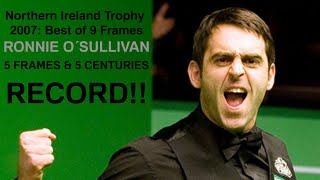 2007 Snooker Northern Ireland Trophy R2 Ronnie OSullivan 5 frames  5 centuries RECORD [upl. by Hallagan]