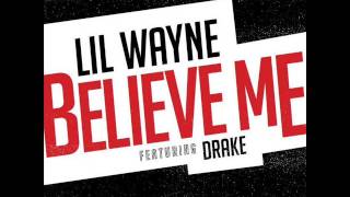 Lil Wayne Believe Me ft DrakeClean [upl. by Eimia]