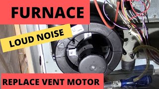 Furnace Making Loud Noise Replaced Draft Inducer Fan Motor Ultra 90 Armstrong DIY [upl. by Morey]