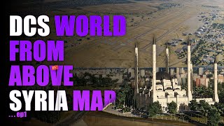 Discovering The World of DCS  Syria map  DCS World [upl. by Aneeuqahs]