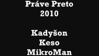 Kadyšon a Keso  Práve Preto Prod DJ MikroMan [upl. by Adnoyek]