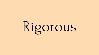 Rigorous  Rigorous Meaning  Pronunciation of Rigorous  Rigorous – English Word of the Day [upl. by Adeuga]