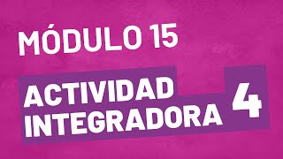 Actividad Integradora 4  Módulo 15  ACTUALIZADA Prepa en línea SEP [upl. by Eliot]