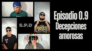 Episodio 09 DECEPCIONES amorosas [upl. by Cogn]