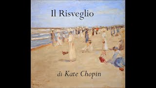 audiolibro integrale  IL RISVEGLIO Kate Chopin 1889 [upl. by Ycnej166]