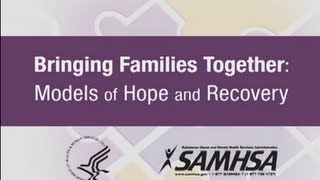 Bringing Families Together Models of Hope and Recovery [upl. by Toback]