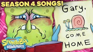 Season 4 SpongeBob Songs Compilation 🎵 ft Gary Come Home amp Its All About You [upl. by Aicsila673]