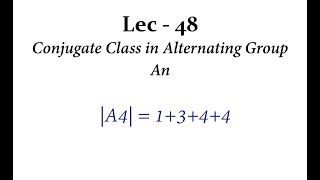 Lec  48 Conjugate Class in Alternating Group An  IIT JAM  CSIR UGC NET  GATE MA  B SC [upl. by Ahsurej833]