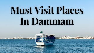 TOP THINGS TO DO IN DAMMAM  أهم الأشياء التي يجب القيام بها في الدمام  الخبر  الظهران [upl. by Zoller976]