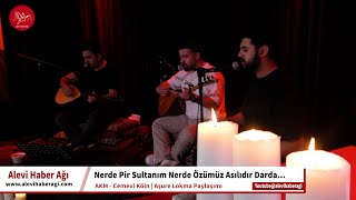 Nerde Pir Sultanım Nerde Özümüz Asılı Darda [upl. by Ezalb]