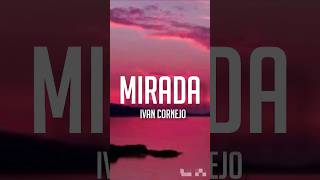 Mirada  Ivan Cornejo LETRAENGLISH LYRICS [upl. by Adnawaj539]