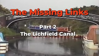 The Missing Links Part 2  Lichfield Canal [upl. by Dorison496]