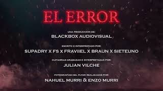 EL ERROR ❌ SIETEUNO BRAUN FRAVIIEL FS SUPADRY Video Lyric Prod BLACKBOX Audiovisual [upl. by Unam]