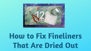 How to Fix Fineliners That Are Dried Out [upl. by Notelrac]