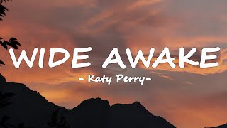 Katy Perry  Wide Awake Lyrics [upl. by Roselle]