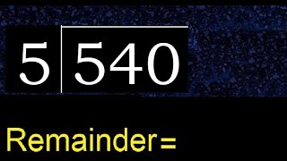 Divide 540 by 5  remainder  Division with 1 Digit Divisors  How to do [upl. by Gone]