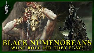 The Dark History of the Black Númenóreans Explained  Lord of the Rings Lore [upl. by Vashtia]