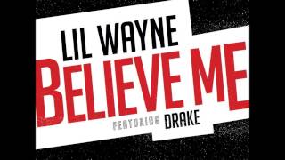 Lil Wayne Ft Drake  Believe Me [upl. by Noek984]