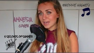 5SOS  AMNESIA COVER SONG BY BRONNIE [upl. by Atiram]