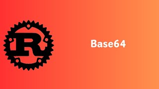 Rust  How to encode and decode data into Base64  Tutorial [upl. by Nrehtac807]