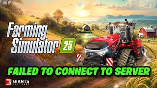 Farming Simulator 25 Error Failed To Connect To The ServerConnection Issue On PC FIX [upl. by Oliviero]