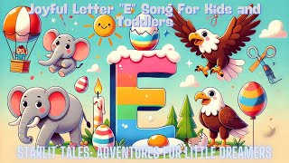 Joyful Letter quotEquot Song For Kids and Toddlers [upl. by Lamak308]