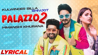 Palazzo 2 Lyrical  Kulwinder Billa  Shivjot  Himanshi Khurana  Aman Hayer  Latest Songs 2021 [upl. by Tonkin]