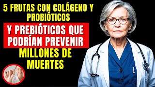 5 frutas con colágeno y probióticos y prebióticos que podrían evitar millones de muertes [upl. by Malchus]