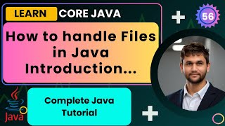 Introduction to File Handling in Java Application  Lecture 56  Java Course  Smart Java Developer [upl. by Berthoud]