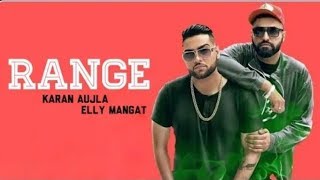 Range  karan aujla  ft Elly mangat  rehaan records  new Punjabi song 2019 [upl. by Aldarcie]