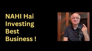 Nahi Hai Investing Duniya ka Best Business [upl. by Cnut]