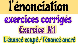 lénonciationexercice avec correctionlénoncé coupélénoncé ancrérecitdiscoursتمرين مع لتصحيح [upl. by Namolos954]