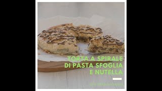 Torta a spirale di pasta sfoglia con nutella [upl. by Furmark322]