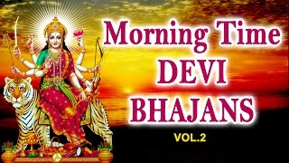 Morning Time Devi Bhajans Vol2 By Narendra Chanchal Hariharan Anuradha Paudwal I Audio Juke Box [upl. by Merwin26]