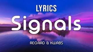 Signals  Regard amp Kwabs  Lyrics   1 Hour Version [upl. by Goldston]