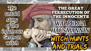 The Legend of Walpurga Hausmannin A Fascinating Look into German Witchcraft [upl. by Tegdirb]